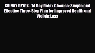 Download ‪SKINNY DETOX - 14 Day Detox Cleanse: Simple and Effective Three-Step Plan for Improved