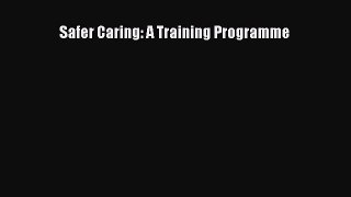 [PDF] Safer Caring: A Training Programme [Download] Online