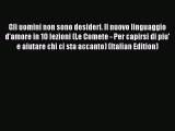 [PDF] Gli uomini non sono desideri. Il nuovo linguaggio d'amore in 10 lezioni (Le Comete -