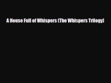 Download ‪A House Full of Whispers (The Whispers Trilogy)‬ PDF Online