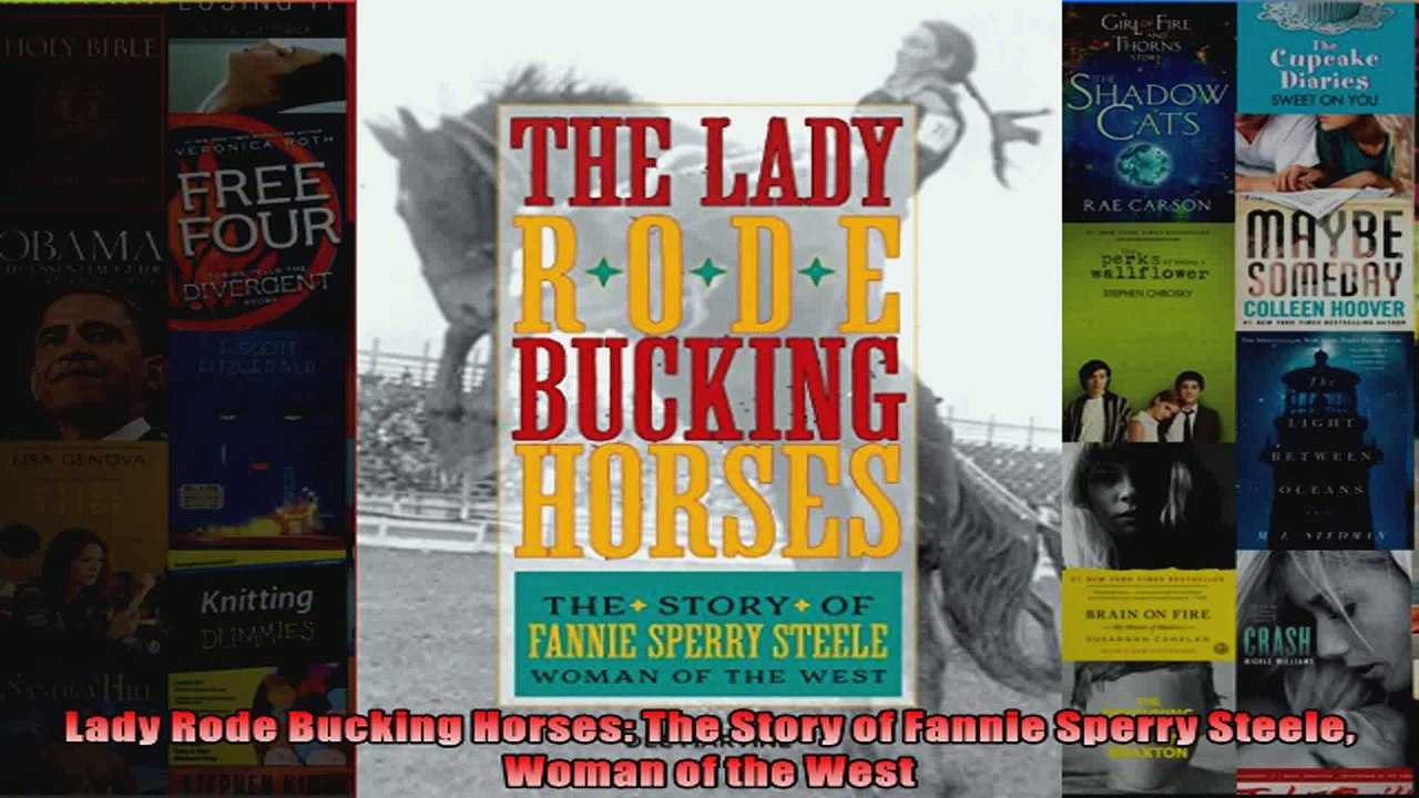 Download  Lady Rode Bucking Horses The Story of Fannie Sperry Steele Woman of the West Full EBook Free
