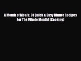 Read ‪A Month of Meals: 31 Quick & Easy Dinner Recipes For The Whole Month! (Cooking)‬ Ebook