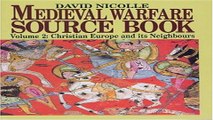 Download Medieval Warfare Source Book  Christian Europe and Its Neighbors