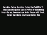 Read Intuitive Eating: Intuitive Eating Box Set (2 in 1) : Intuitive Eating Cure Guide: Proven