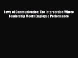 Read Laws of Communication: The Intersection Where Leadership Meets Employee Performance Ebook