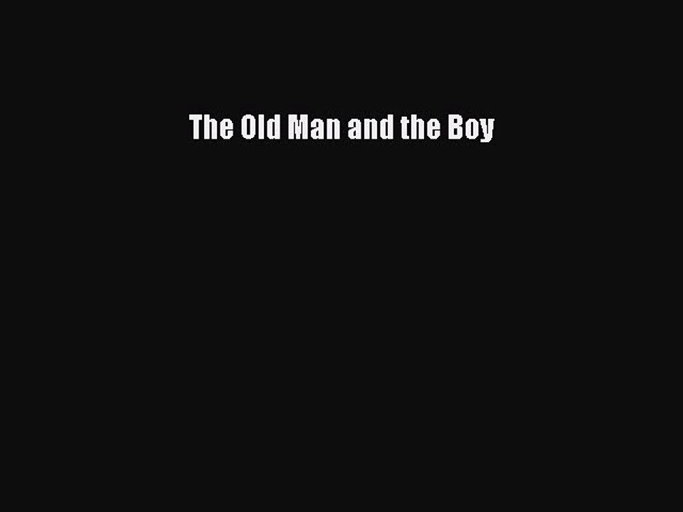 Download The Old Man and the Boy  Read Online