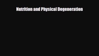 Download ‪Nutrition and Physical Degeneration‬ PDF Free