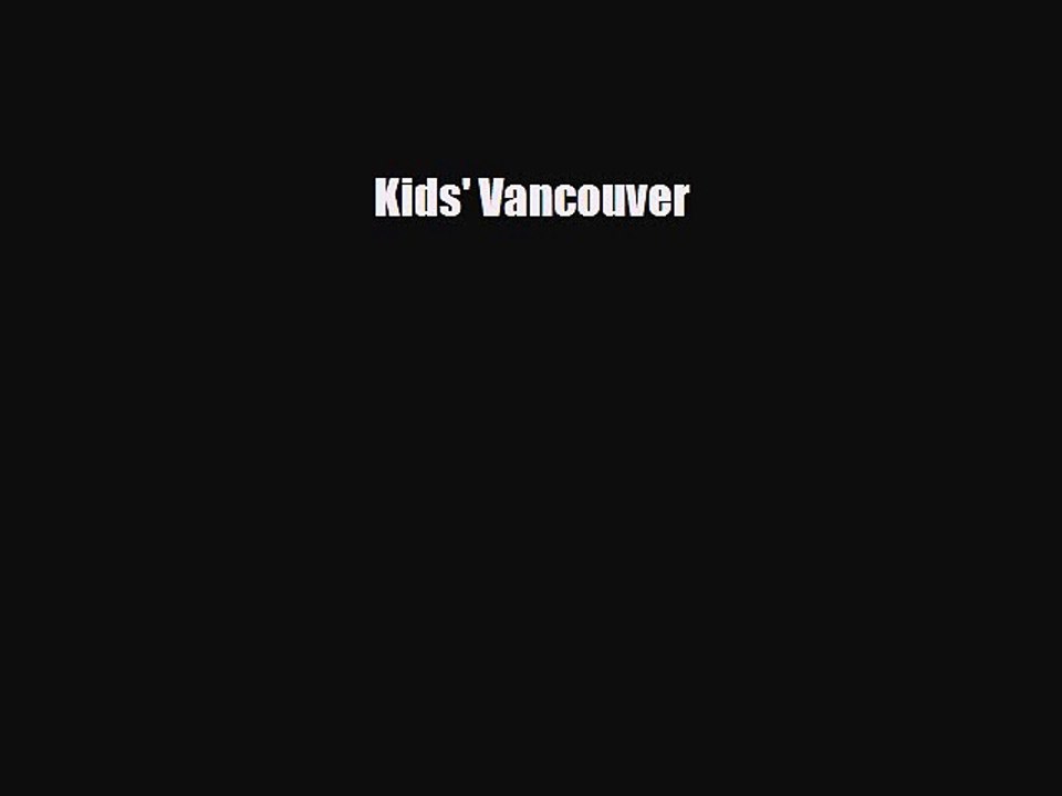 ‪Kids' Vancouver PDF Online - video Dailymotion