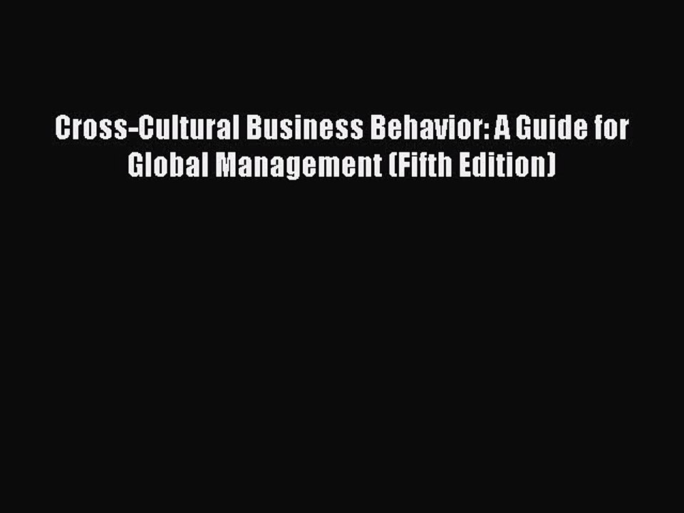 Read Cross-Cultural Business Behavior: A Guide for Global Management (Fifth Edition) Ebook