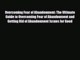 Download ‪Overcoming Fear of Abandonment: The Ultimate Guide to Overcoming Fear of Abandonment