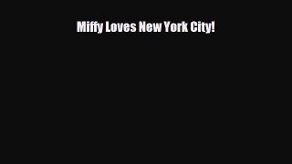Read ‪Miffy Loves New York City! PDF Free