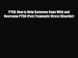 Read ‪PTSD: How to Help Someone Cope With and Overcome PTSD (Post Traumatic Stress Disorder)‬