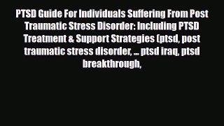 Read ‪PTSD Guide For Individuals Suffering From Post Traumatic Stress Disorder: Including PTSD