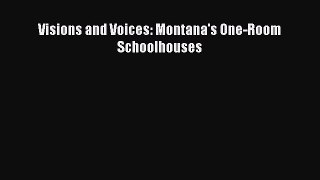 [PDF] Visions and Voices: Montana's One-Room Schoolhouses [Download] Full Ebook