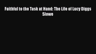 [PDF] Faithful to the Task at Hand: The Life of Lucy Diggs Slowe [Read] Full Ebook