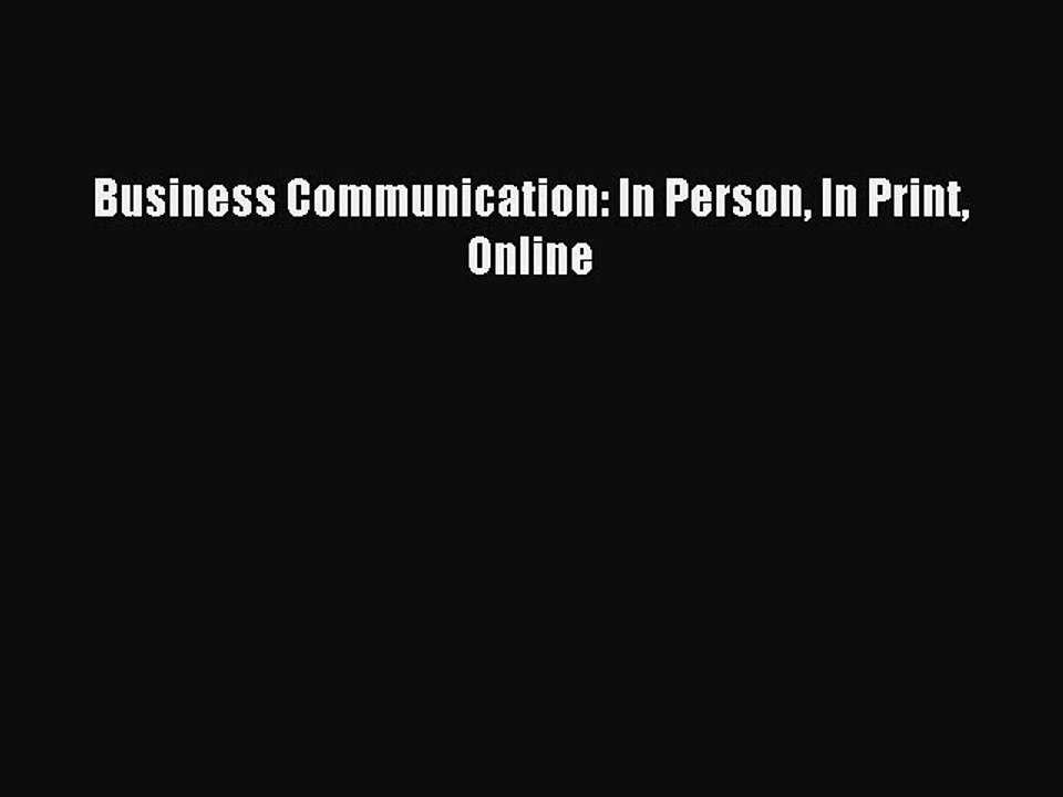 Read Business Communication: In Person In Print Online Ebook Free
