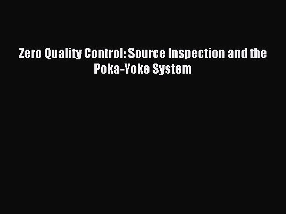 Read Zero Quality Control: Source Inspection and the Poka-Yoke System PDF Online