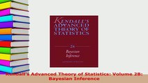 PDF  Kendalls Advanced Theory of Statistics Volume 2B Bayesian Inference Download Full Ebook