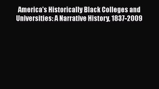 [PDF] America's Historically Black Colleges and Universities: A Narrative History 1837-2009