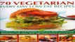 Download 70 Vegetarian Every Day Low Fat Recipes  Discover  a new range of  fresh and healthy