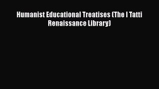 [PDF] Humanist Educational Treatises (The I Tatti Renaissance Library) [Download] Full Ebook