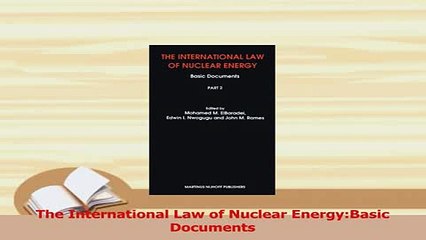 Read  The International Law of Nuclear EnergyBasic Documents Ebook Free
