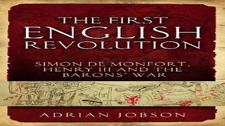 Read The First English Revolution  Simon de Montfort  Henry III and the Barons  War  Continuum