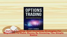 PDF  Options Trading Best Investing Strategies For Beginners To Make Money By Knowing The PDF Full Ebook