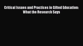 Read Critical Issues and Practices in Gifted Education: What the Research Says Ebook