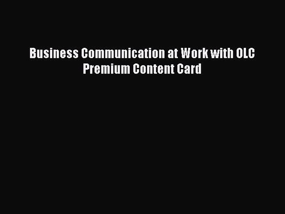 Read Business Communication at Work with OLC Premium Content Card Ebook Free