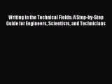 Read Writing in the Technical Fields: A Step-by-Step Guide for Engineers Scientists and Technicians