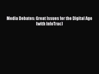 Read Media Debates: Great Issues for the Digital Age (with InfoTrac) PDF Online