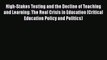 [PDF] High-Stakes Testing and the Decline of Teaching and Learning: The Real Crisis in Education