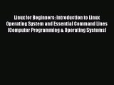 Read Linux for Beginners: Introduction to Linux Operating System and Essential Command Lines