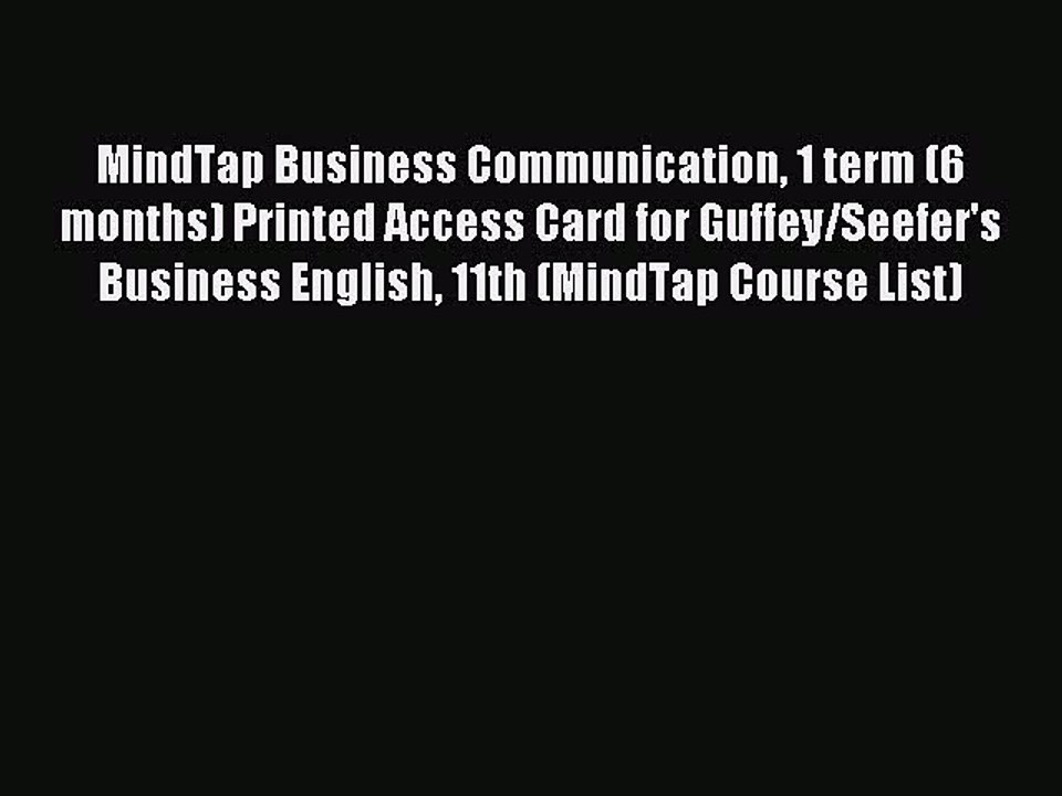 Download MindTap Business Communication 1 term (6 months) Printed Access Card for Guffey/Seefer's