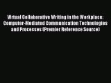 Read Virtual Collaborative Writing in the Workplace: Computer-Mediated Communication Technologies