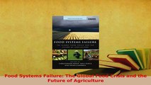 PDF  Food Systems Failure The Global Food Crisis and the Future of Agriculture Download Full Ebook