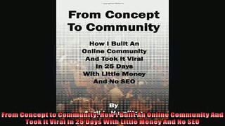 DOWNLOAD PDF  From Concept to Community How I Built An Online Community And Took It Viral In 25 Days FULL FREE