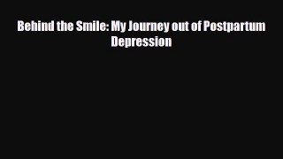 Read ‪Behind the Smile: My Journey out of Postpartum Depression‬ Ebook Free