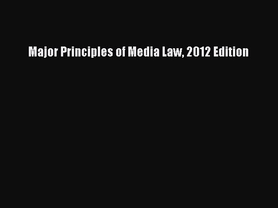 Read Major Principles of Media Law 2012 Edition Ebook Free