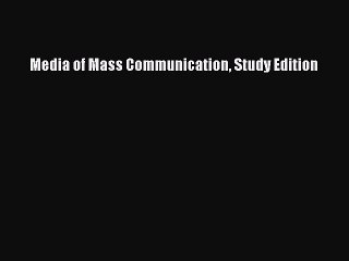 Read Media of Mass Communication Study Edition PDF Online