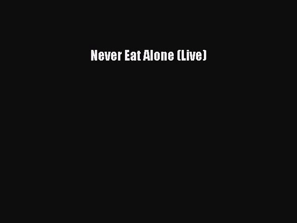 Read Never Eat Alone (Live) Ebook Free