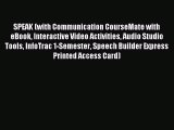 Read SPEAK (with Communication CourseMate with eBook Interactive Video Activities Audio Studio