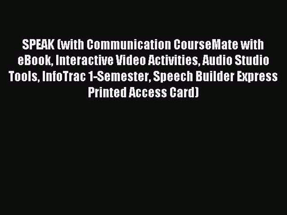 Read SPEAK (with Communication CourseMate with eBook Interactive Video Activities Audio Studio