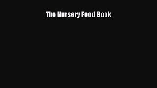 [PDF] The Nursery Food Book [Download] Full Ebook
