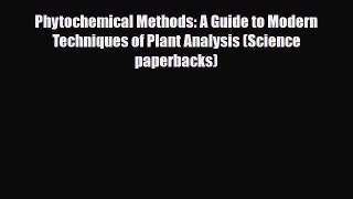 Read ‪Phytochemical Methods: A Guide to Modern Techniques of Plant Analysis (Science paperbacks)‬