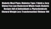 Read ‪Diabetic Meal Plans: Diabetes Type-2 Quick & Easy Gluten Free Low Cholesterol Whole Foods