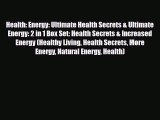 Read ‪Health: Energy: Ultimate Health Secrets & Ultimate Energy: 2 in 1 Box Set: Health Secrets
