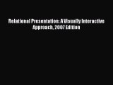 Read Relational Presentation: A Visually Interactive Approach 2007 Edition Ebook Free