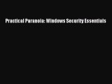 Download Practical Paranoia: Windows Security Essentials Ebook Online